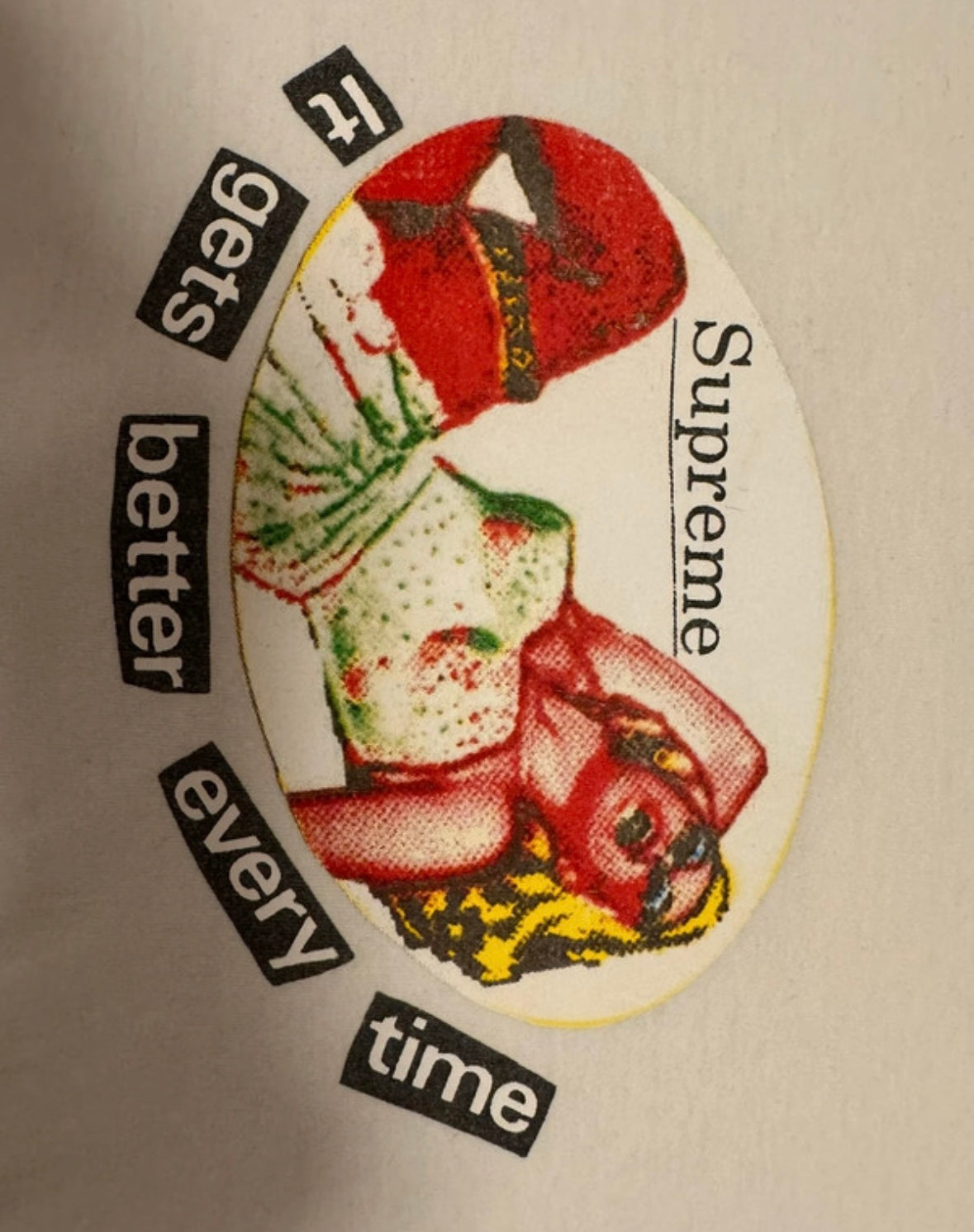 Supreme It Gets Better Every Time tee